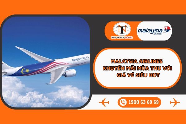Malaysia Airlines khuyến mãi mùa thu với giá vé siêu hot